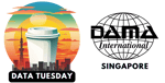 DAMA Singapore - Data Tuesday-1 DAMA Singapore - Data Tuesday-1
